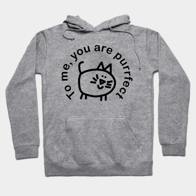 Perfect Minimal Cat Says You are Purrfect Hoodie by ellenhenryart